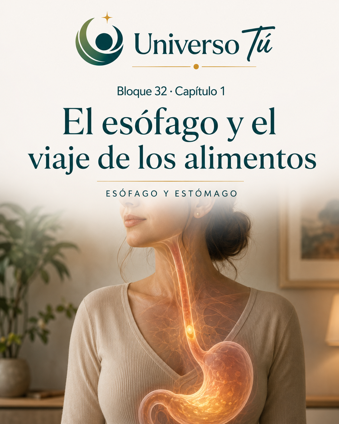 Portada del capítulo 1, El esófago y el viaje de los alimentos, del bloque 32 de Universo Tú sobre esófago y estómago