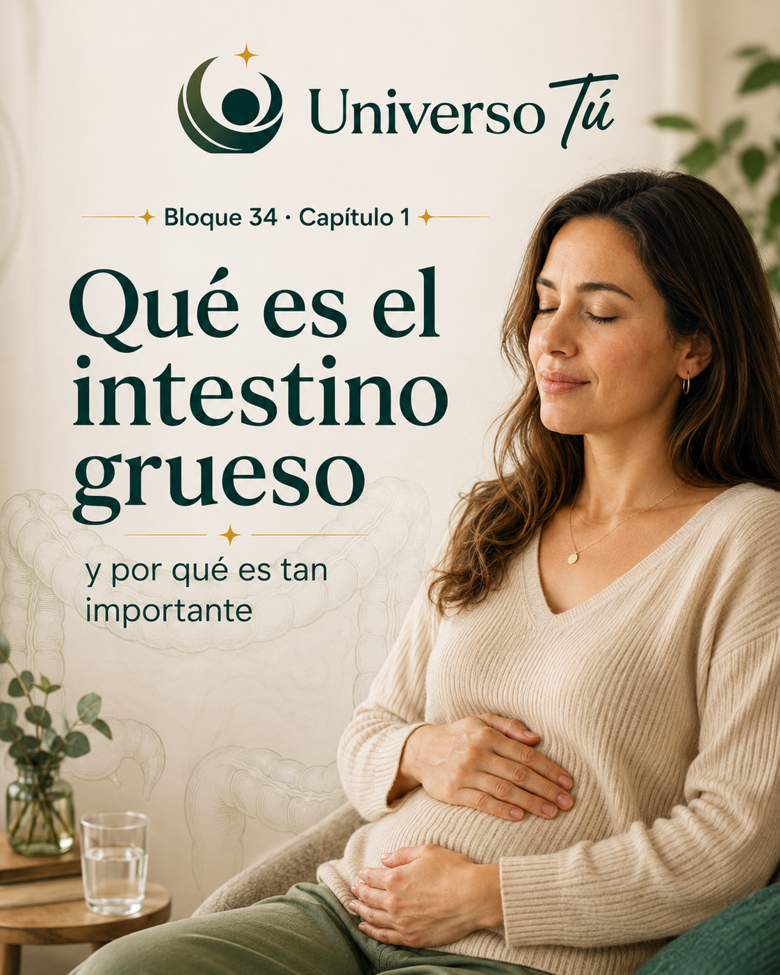 Portada del capítulo 1, Qué es el intestino grueso y por qué es tan importante, del bloque 34 de Universo Tú sobre el intestino grueso
