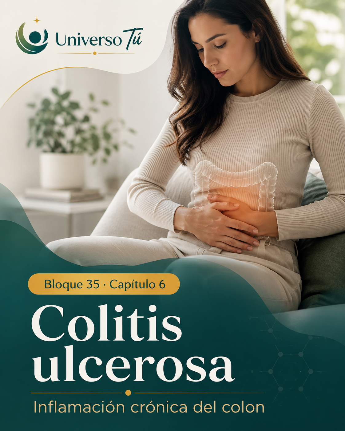 Portada del capítulo 6, Colitis ulcerosa: inflamación crónica del colon, del bloque 35 de Universo Tú sobre el colon