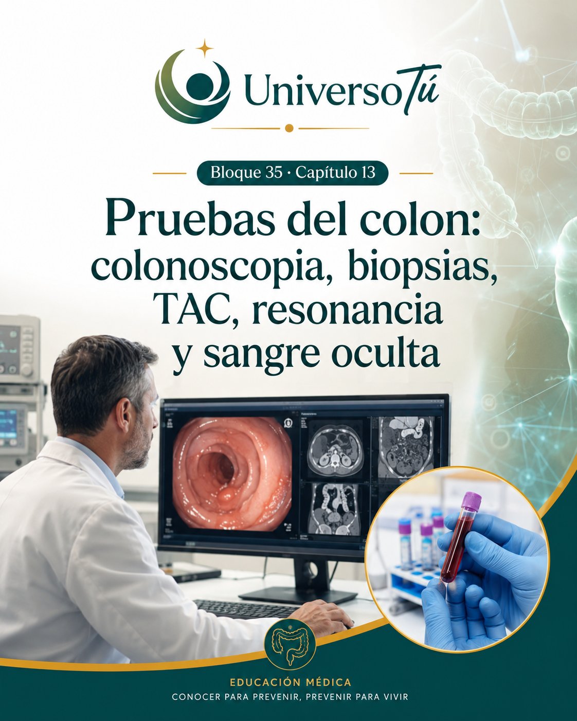 Portada del capítulo 13, Pruebas del colon: colonoscopia, biopsias, TAC, resonancia y sangre oculta, del bloque 35 de Universo Tú sobre el colon