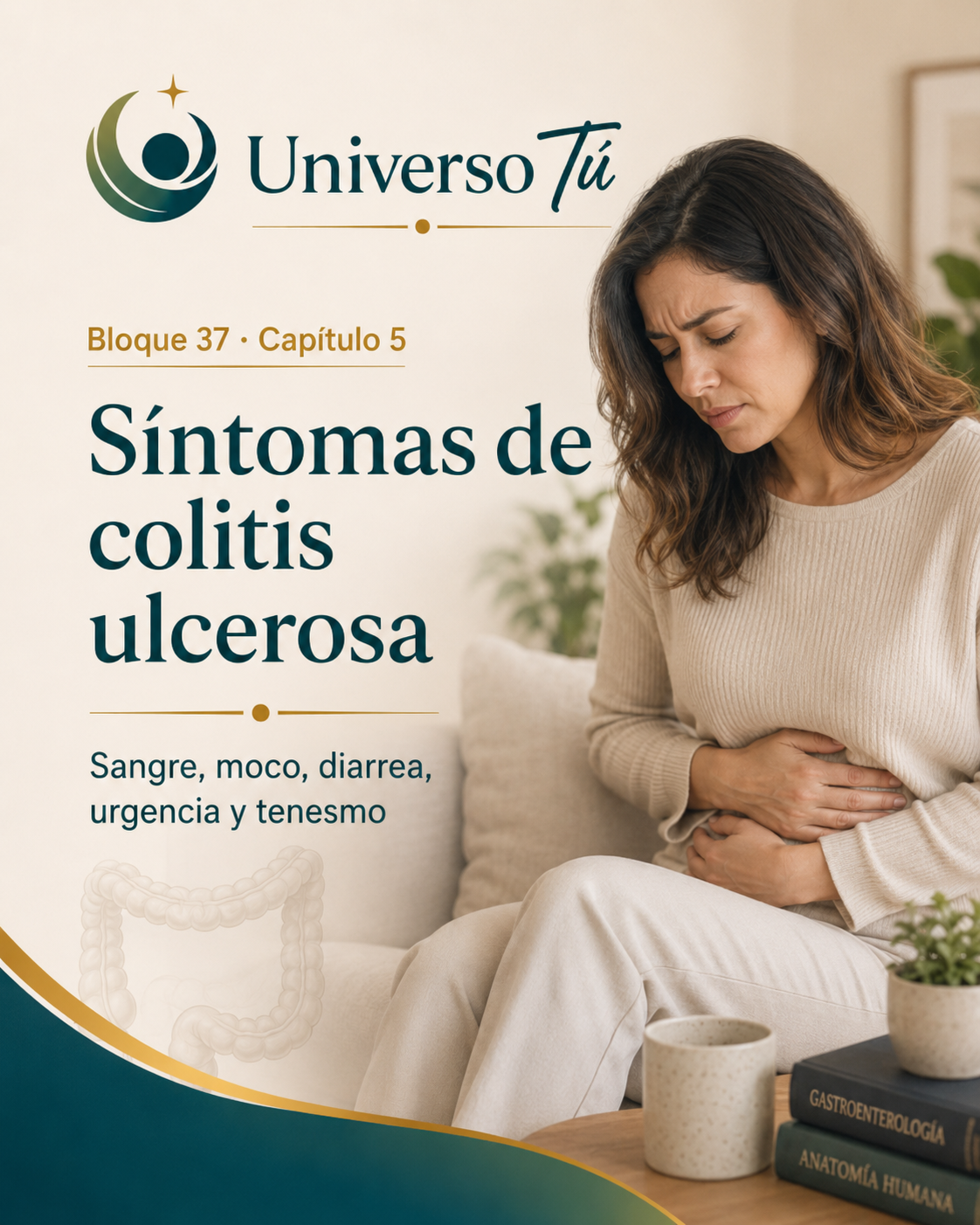 Portada del capítulo 5, Síntomas de colitis ulcerosa: sangre, moco, diarrea, urgencia y tenesmo, del bloque 37 de Universo Tú sobre la colitis ulcerosa