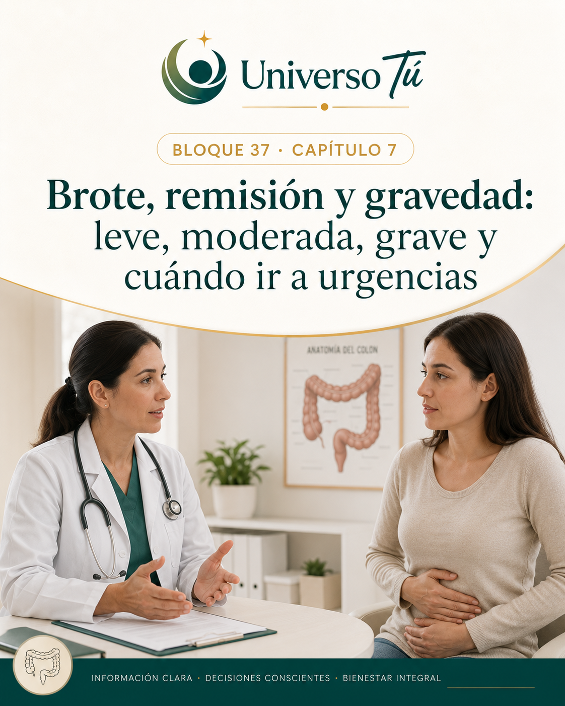 Portada del capítulo 7, Brote, remisión y gravedad: leve, moderada, grave y cuándo ir a urgencias, del bloque 37 de Universo Tú sobre la colitis ulcerosa