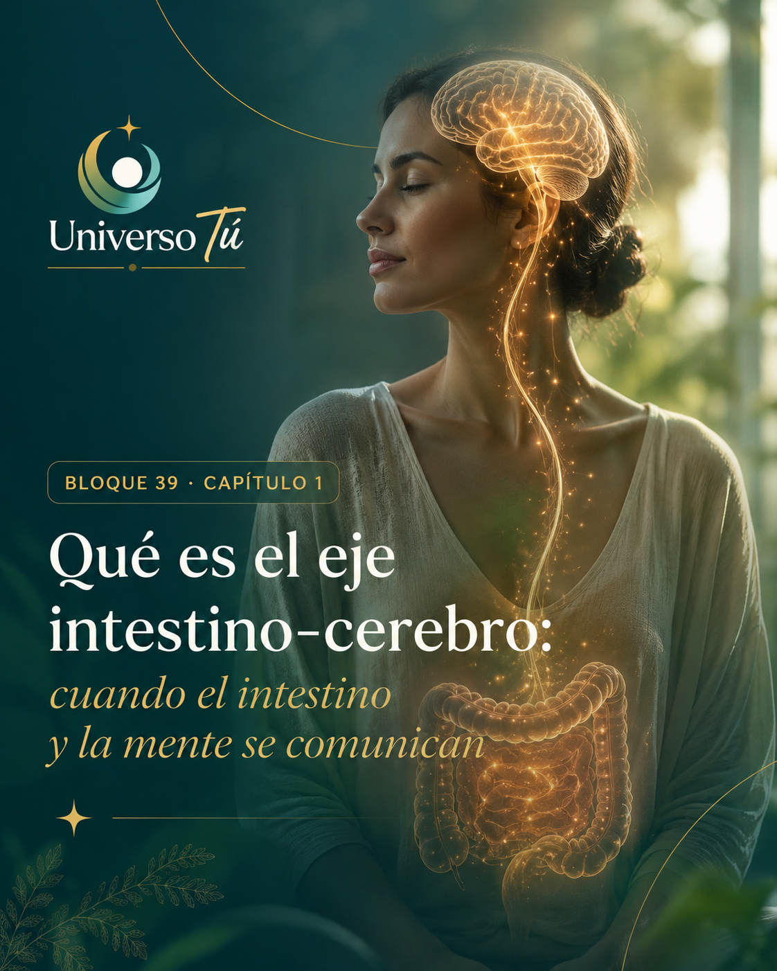 Portada del capítulo 1, Qué es el eje intestino-cerebro: cuando el intestino y la mente se comunican, del bloque 39 de Universo Tú sobre el eje intestino-cerebro