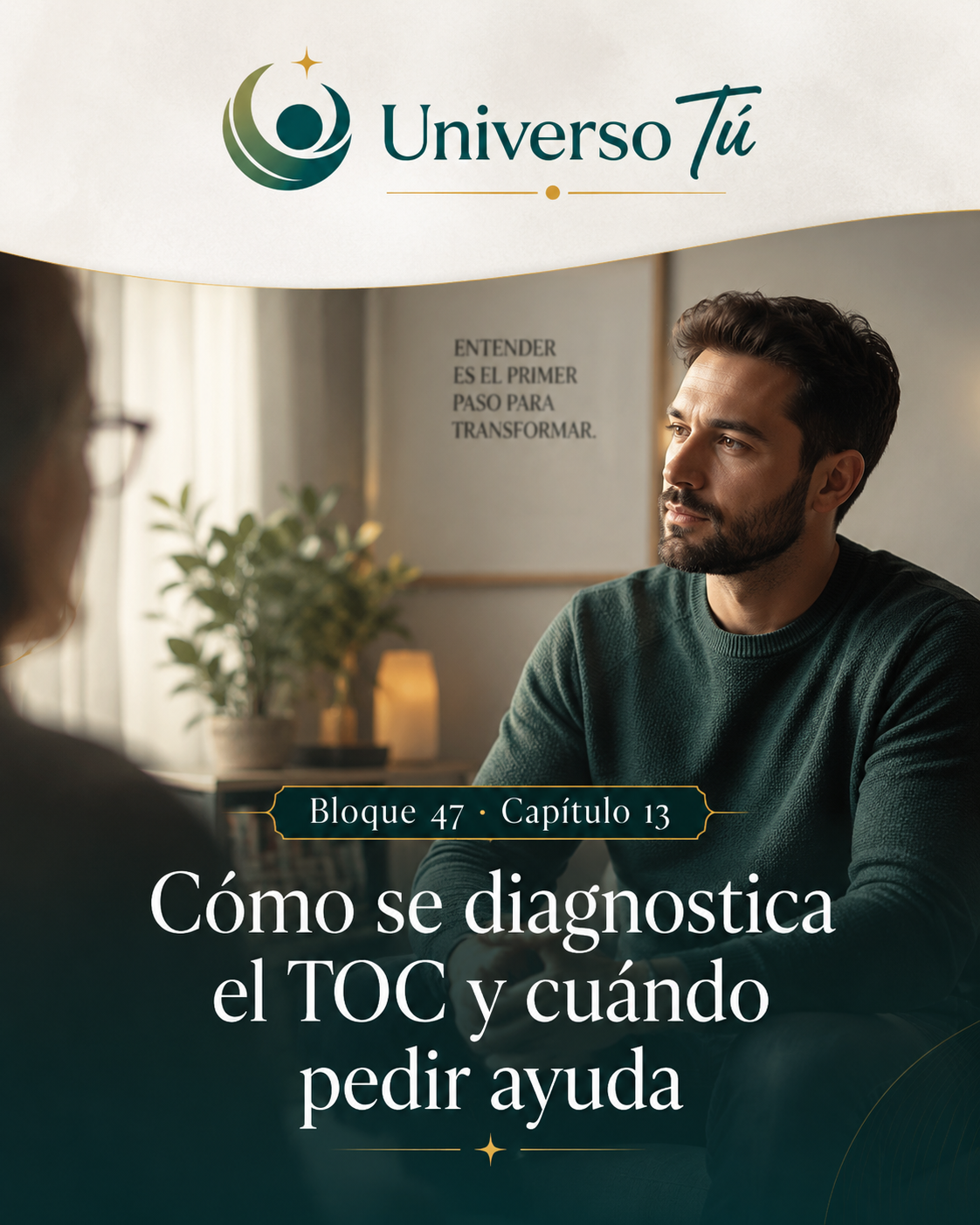 Portada del capítulo Diagnóstico y cuándo pedir ayuda del Bloque 47 de Universo Tú
