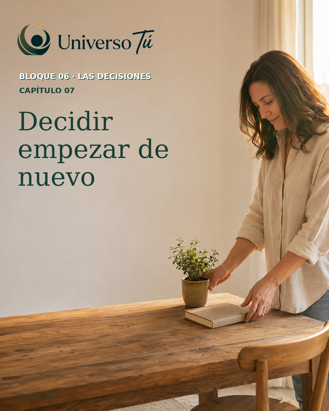 Portada del capítulo 7: Decidir empezar de nuevo · Universo Tú