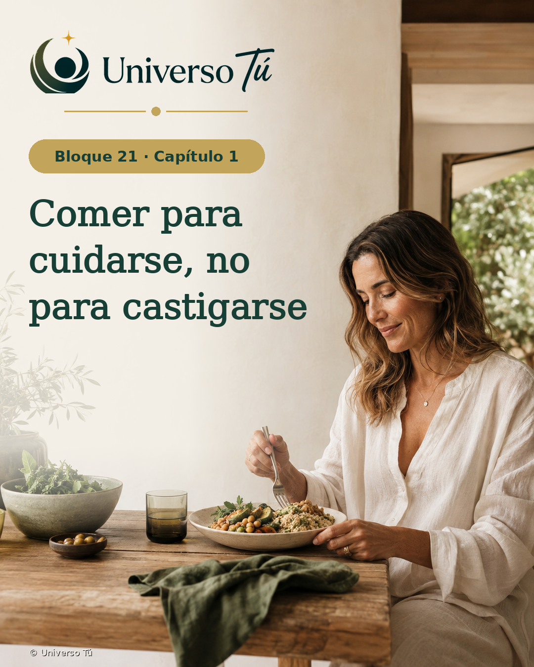 Portada del Bloque 21, Capítulo 01: Comer para cuidarse, no para castigarse — Universo Tú