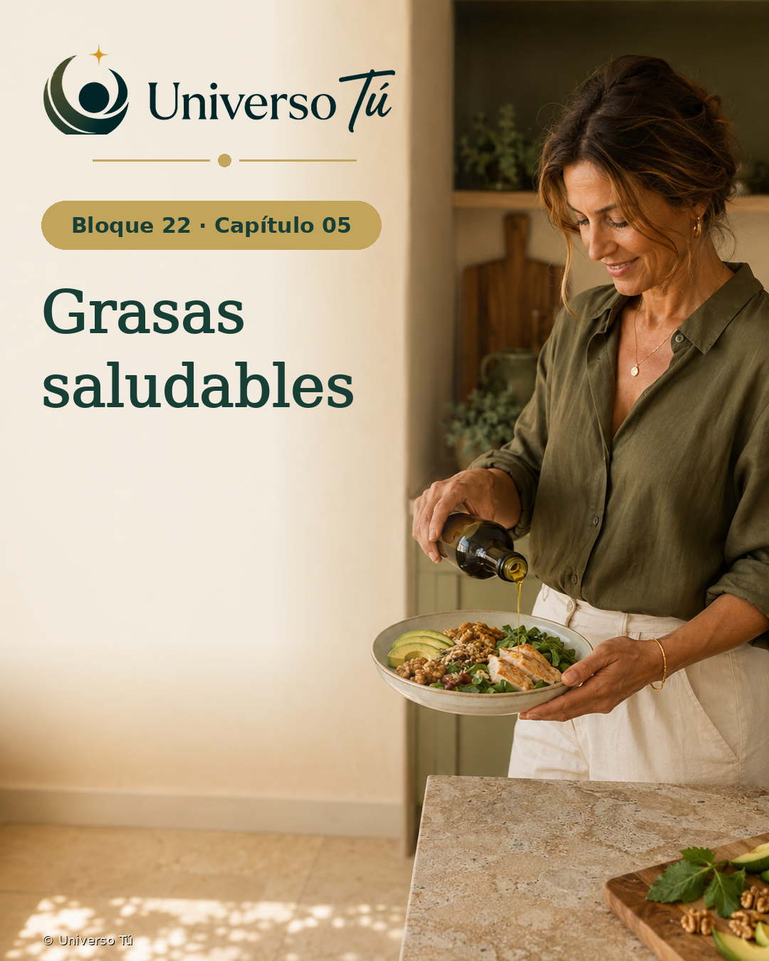 Portada del Bloque 22, Capítulo 05: Grasas saludables — Universo Tú